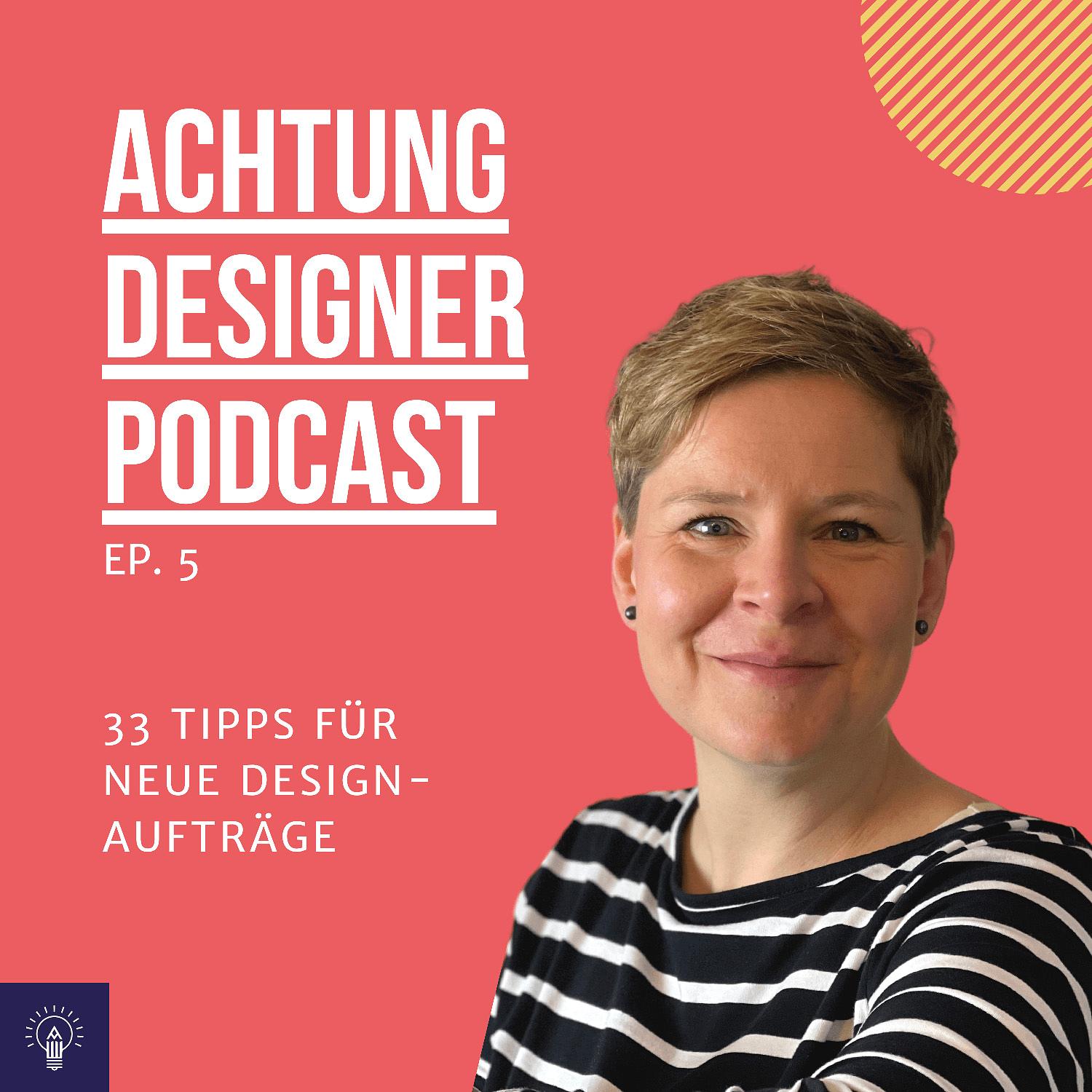 EP. 5: 33 Tipps, damit du regelmäßig neue Design-Aufträge bekommst episode artwork