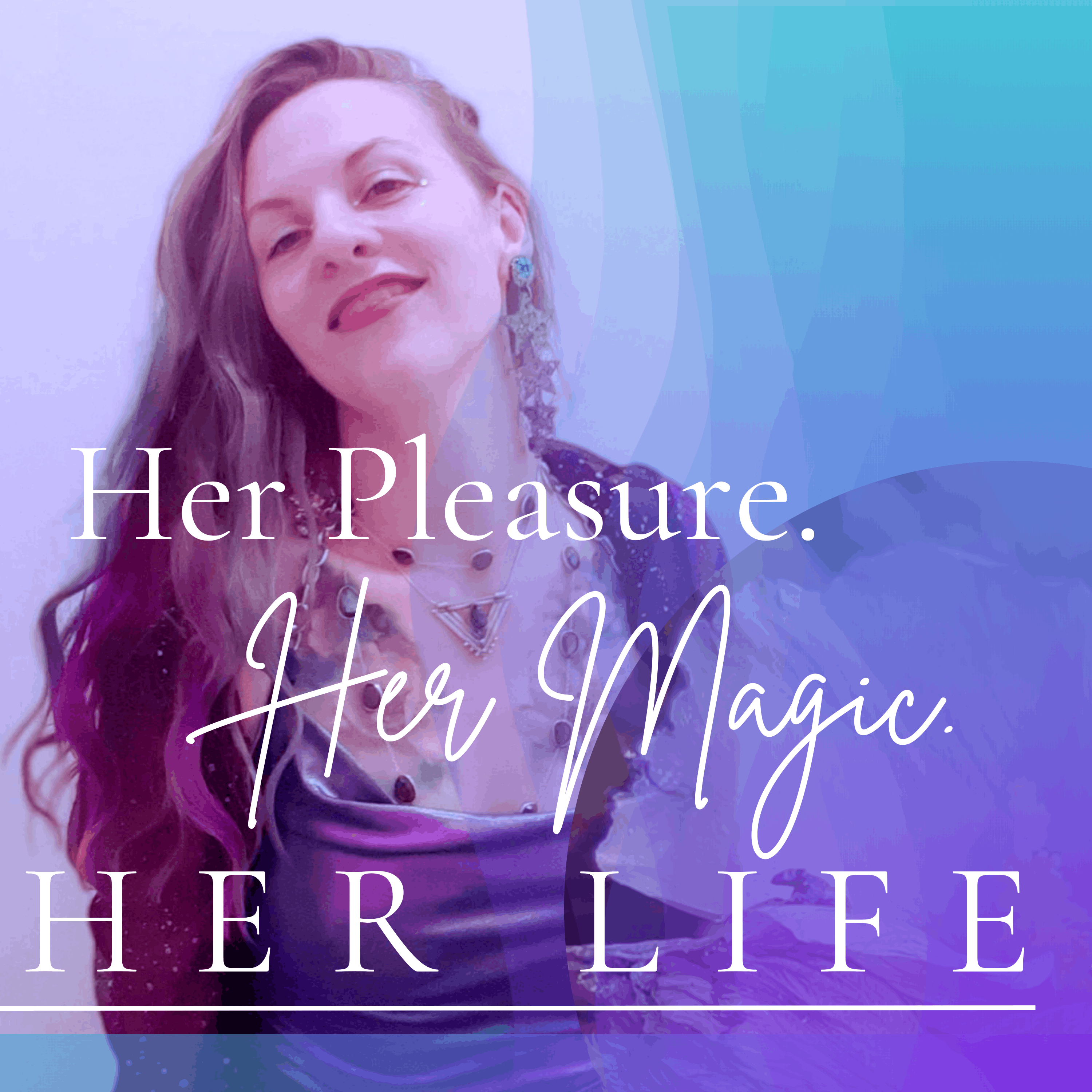 Her Pleasure. Her Magic I Dein Podcast für erwachte Lust, heilsame weibliche Sexualität und tiefe Sinnlichkeit