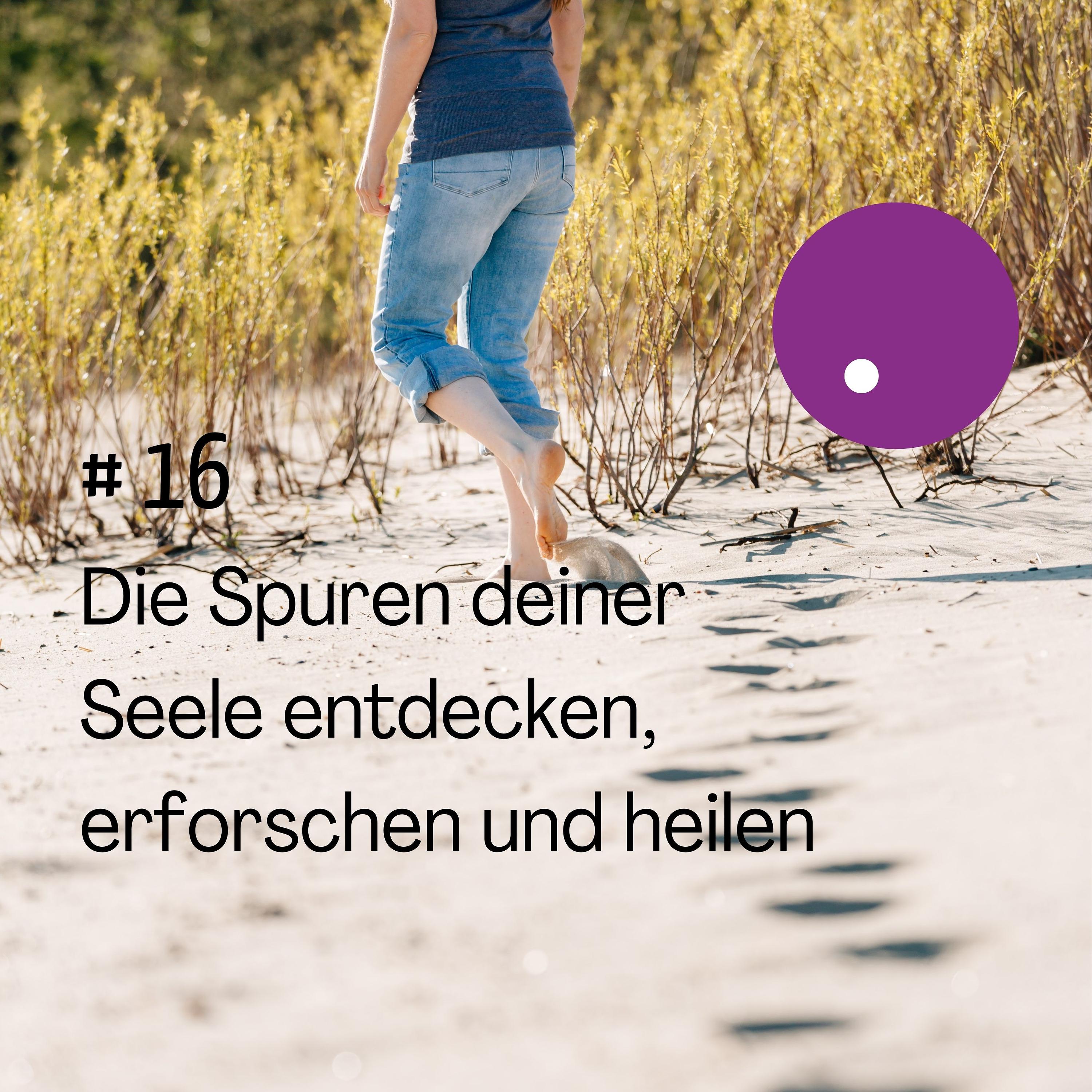 Die Spuren deiner Seele entdecken, erforschen und heilen episode artwork