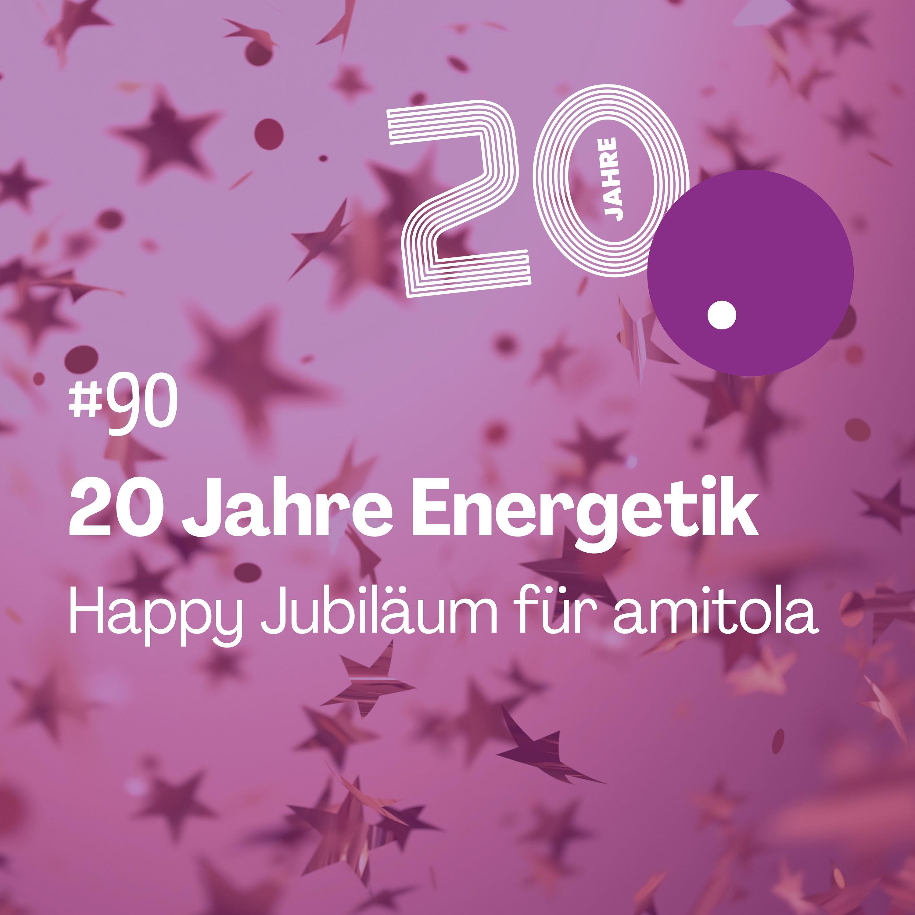 20 Jahr Energetik - Happy Jubiläum für amitola episode artwork
