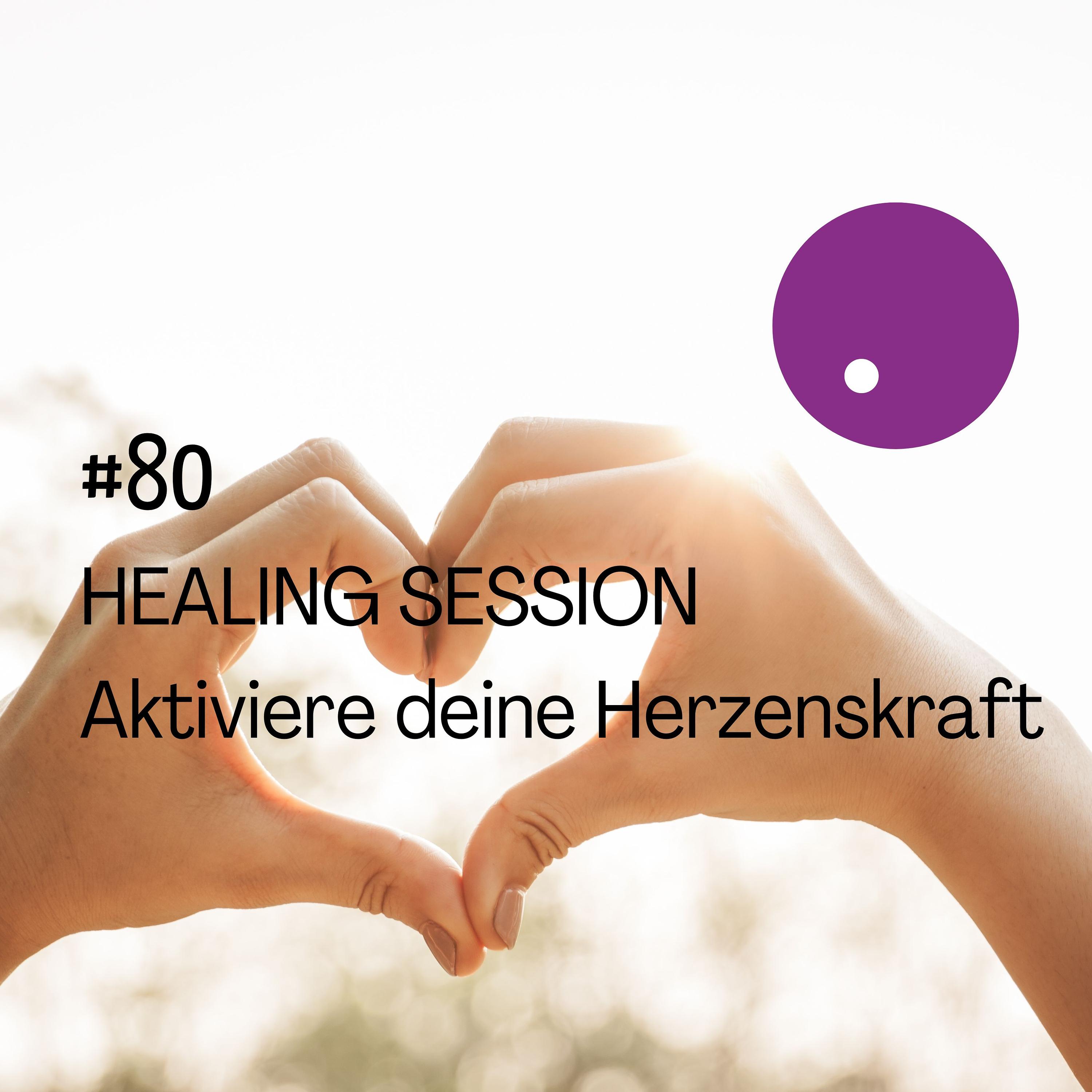 HEALING SESSION - Aktiviere deine Herzenskraft episode artwork