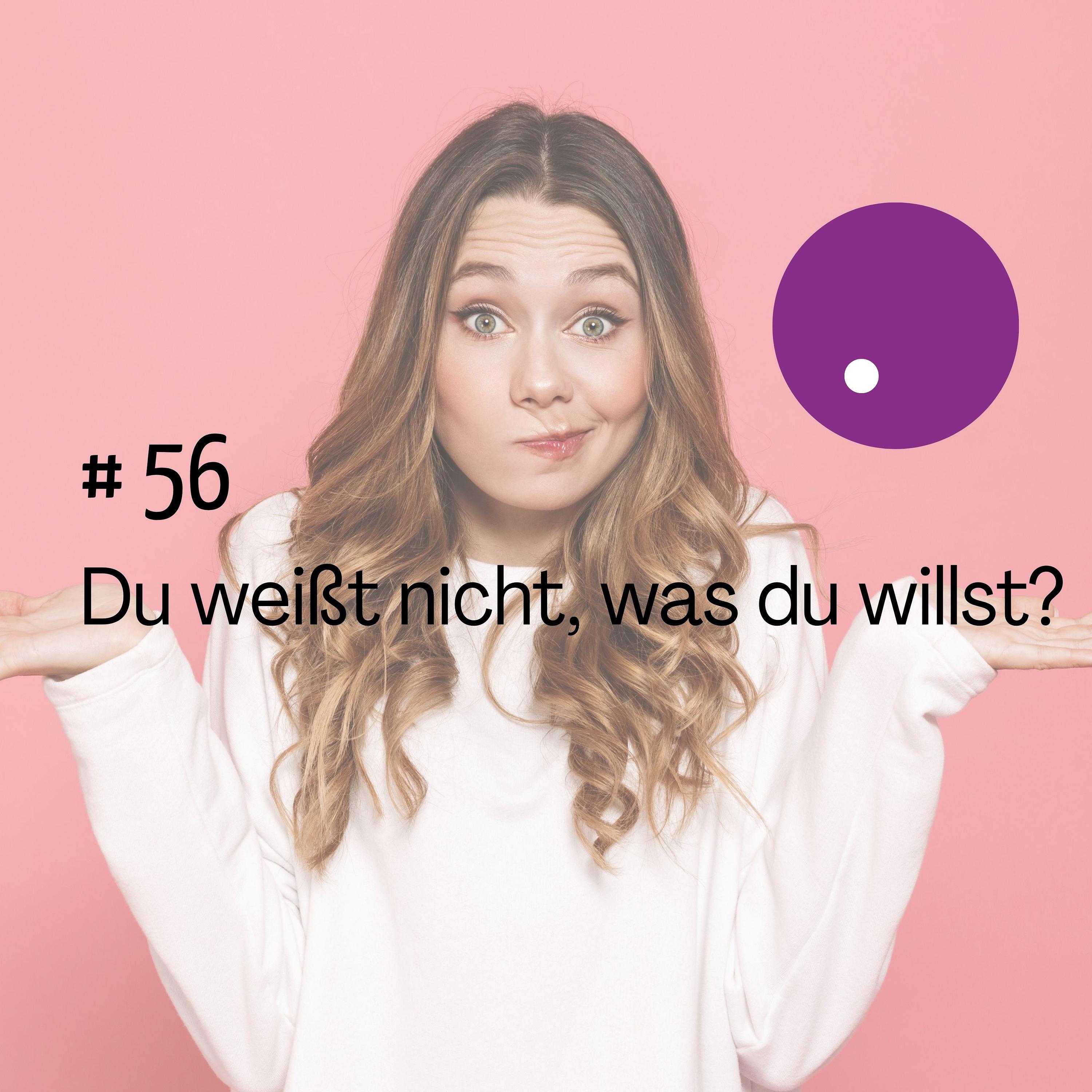 Du weißt nicht, was du willst? episode artwork