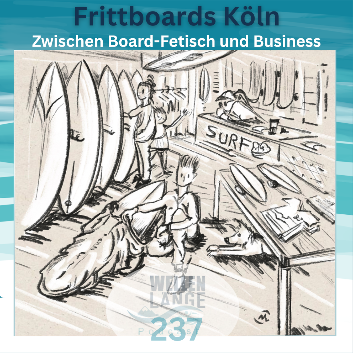 237 – Frittboards Köln – Zwischen Board-Fetisch und Business episode artwork