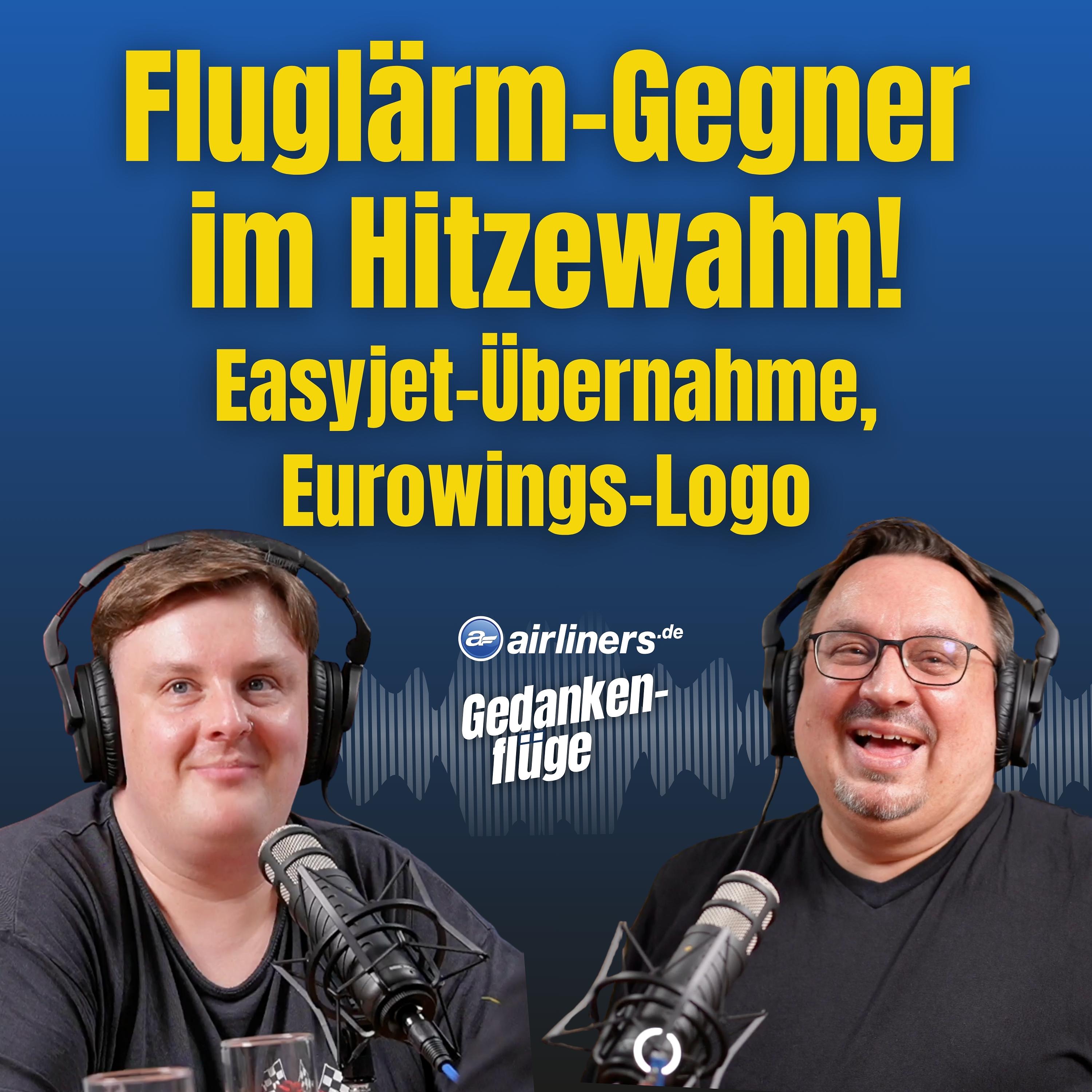 Fluglärm-Wahn, Easyjet-Übernahmepoker, Starlux kommt nach Europa episode artwork