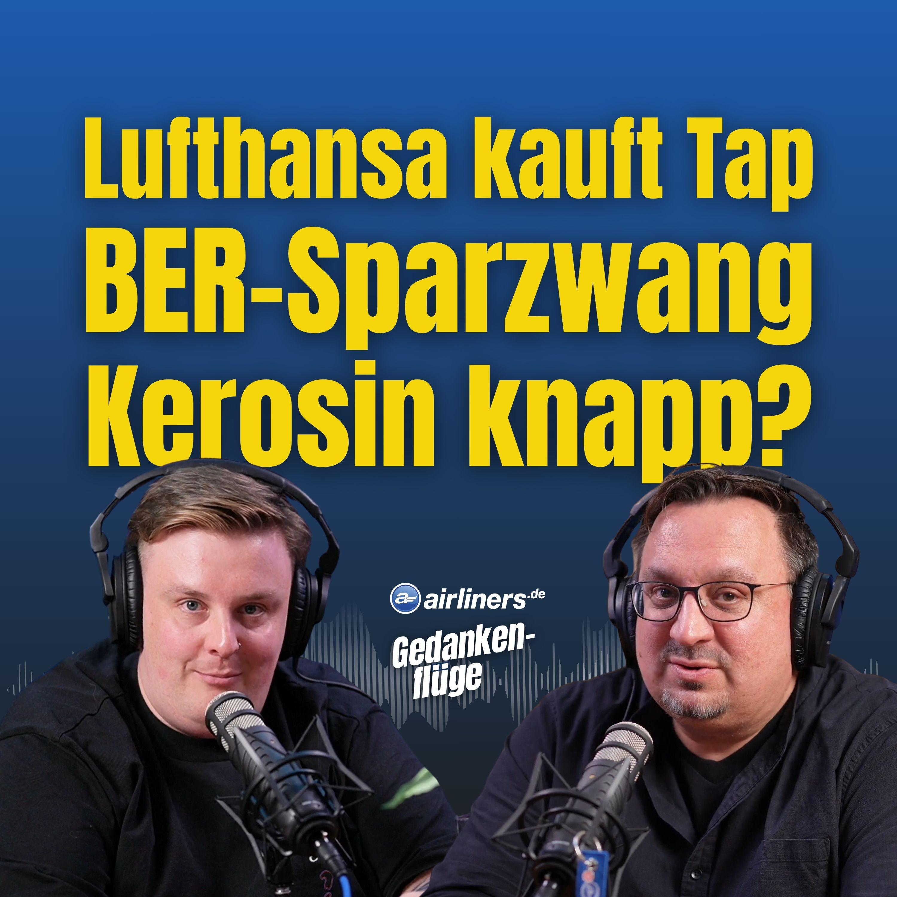 Lufthansa holt Tap, Kerosin-Wirbel in Frankfurt, der BER muss sparen