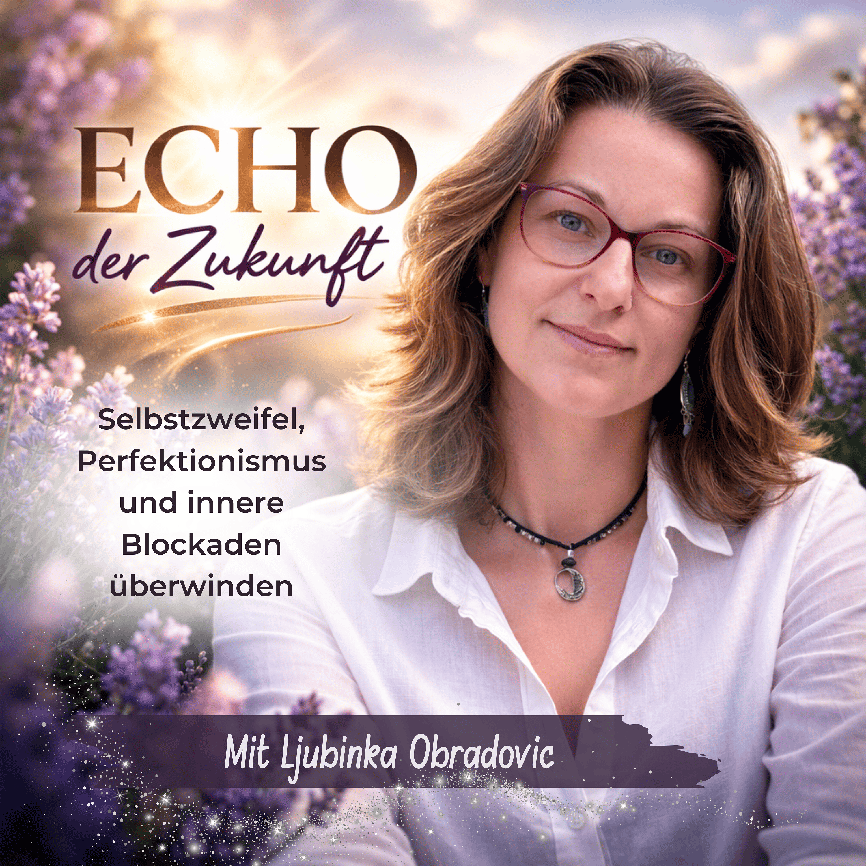 Echo der Zukunft – Selbstzweifel, Perfektionismus und innere Blockaden überwinden