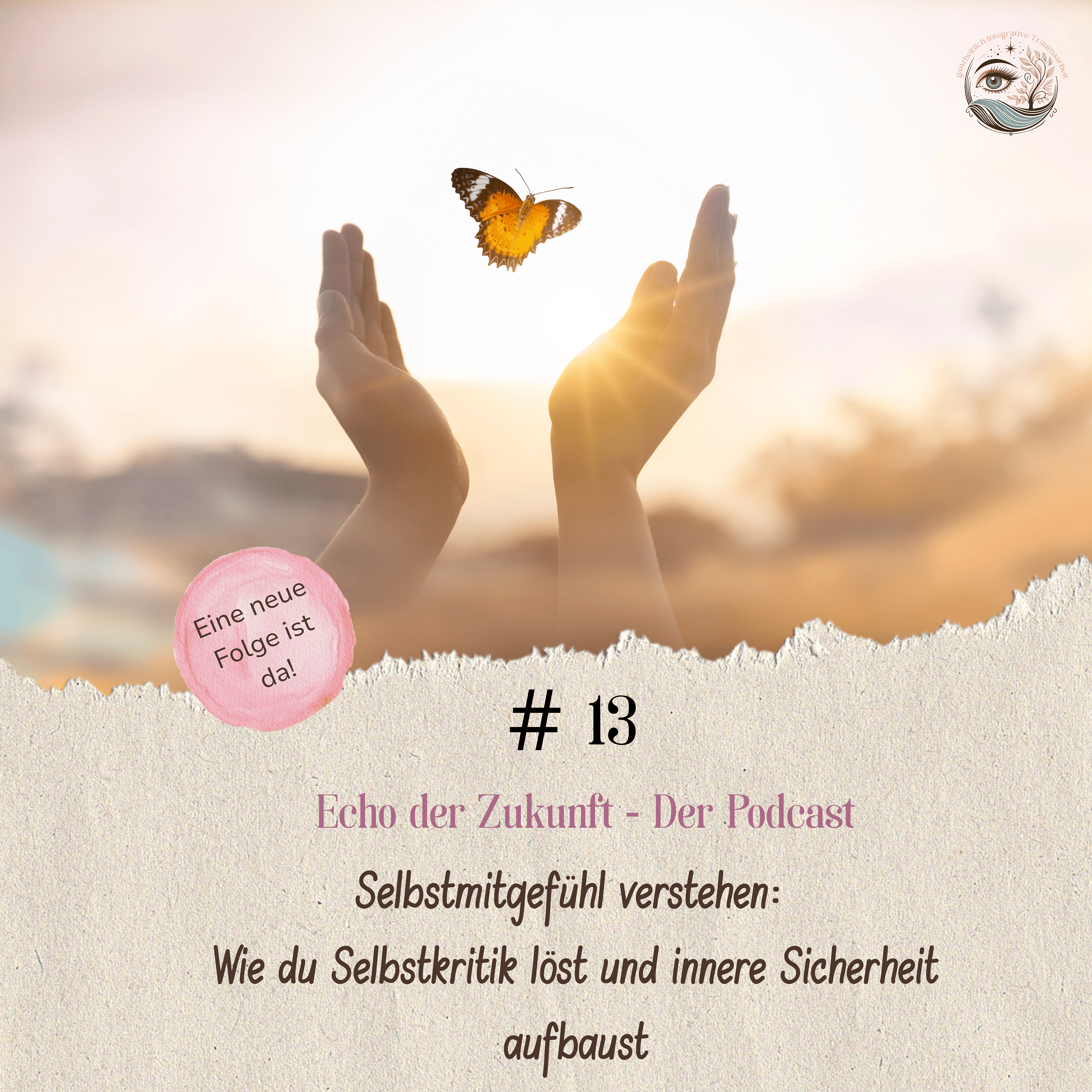 # 13 Selbstmitgefühl verstehen: Wie du Selbstkritik löst und innere Sicherheit aufbaust episode artwork