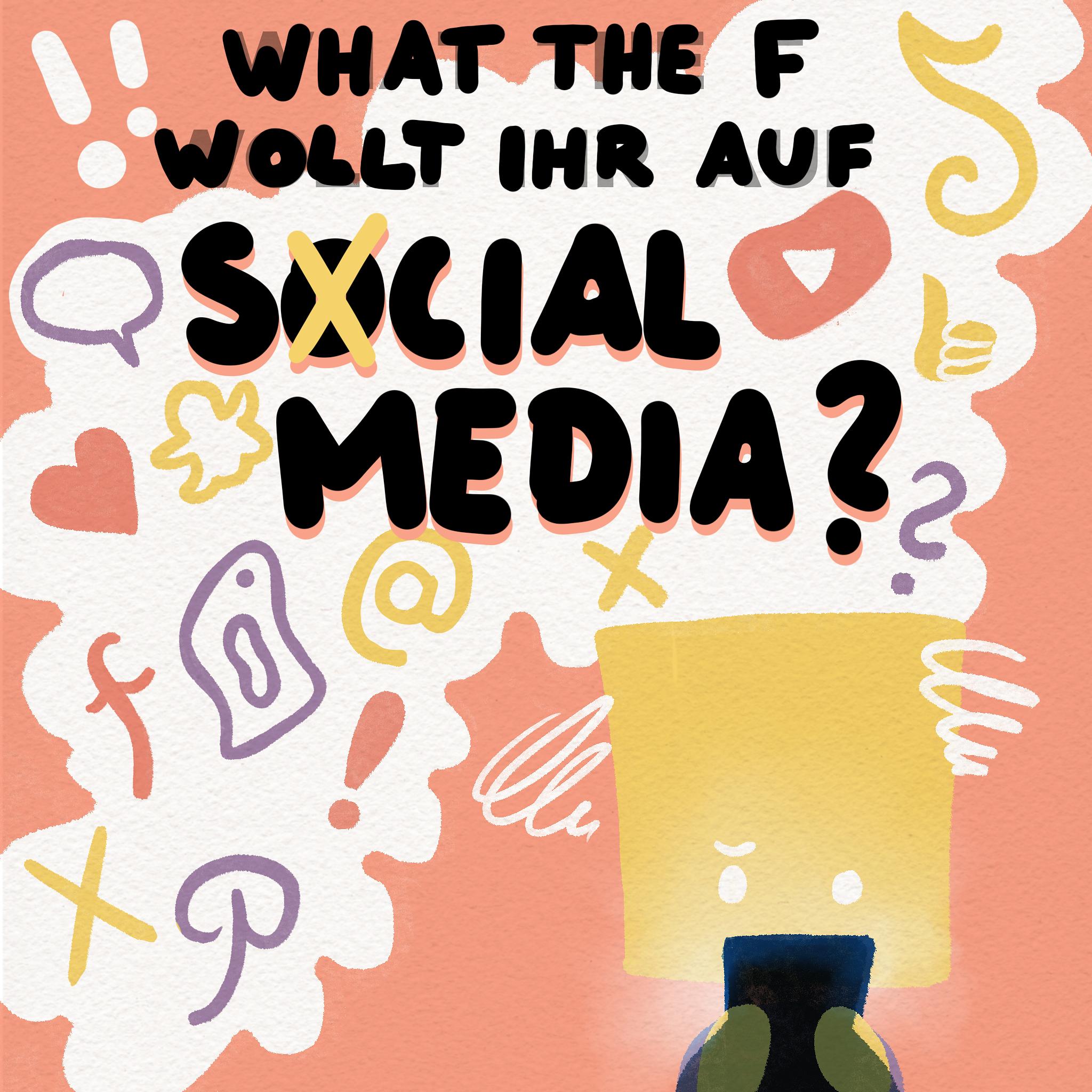 Was wollt ihr auf Social Media?