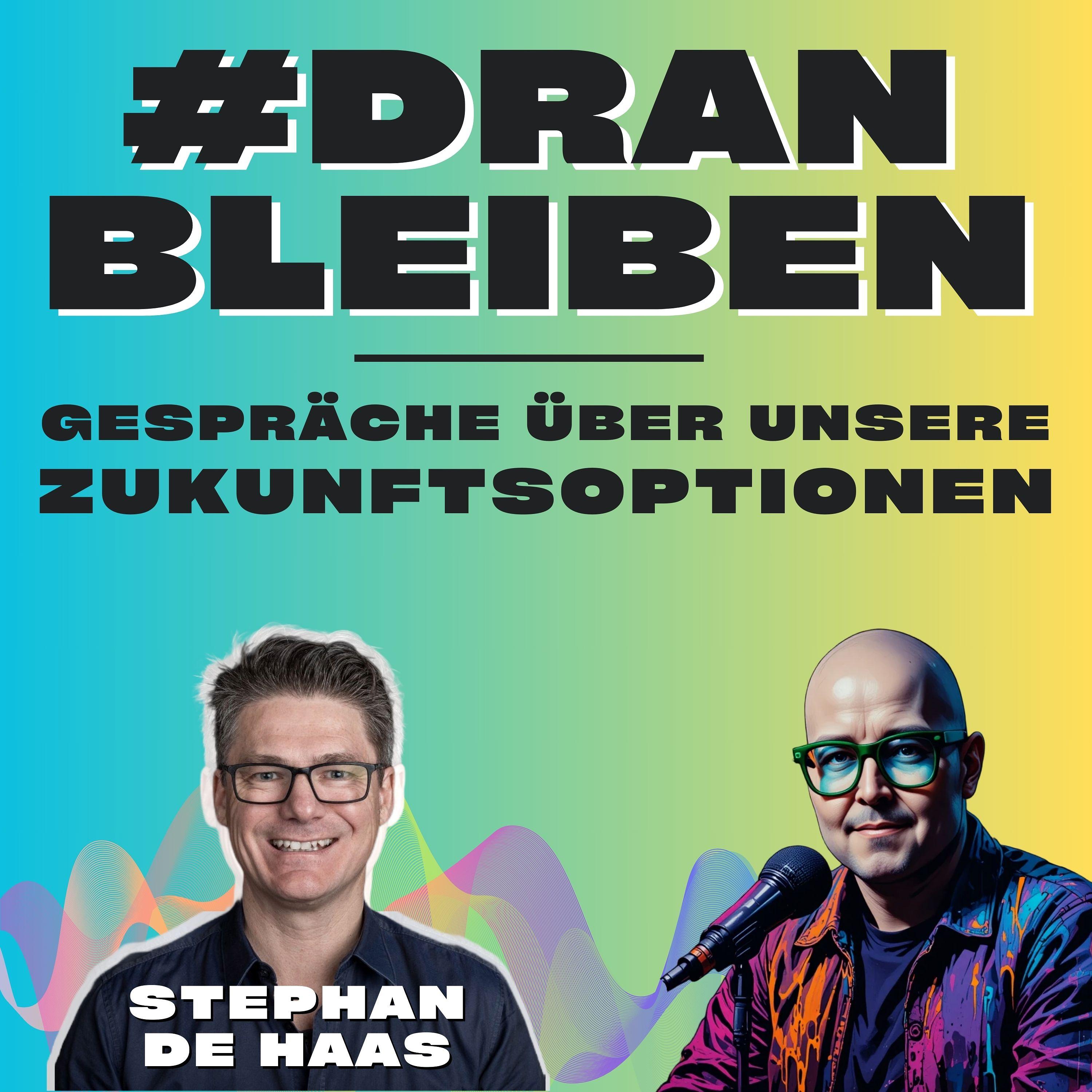 #DRANBLEIBEN - Gespräche über unsere Zukunftsoptionen