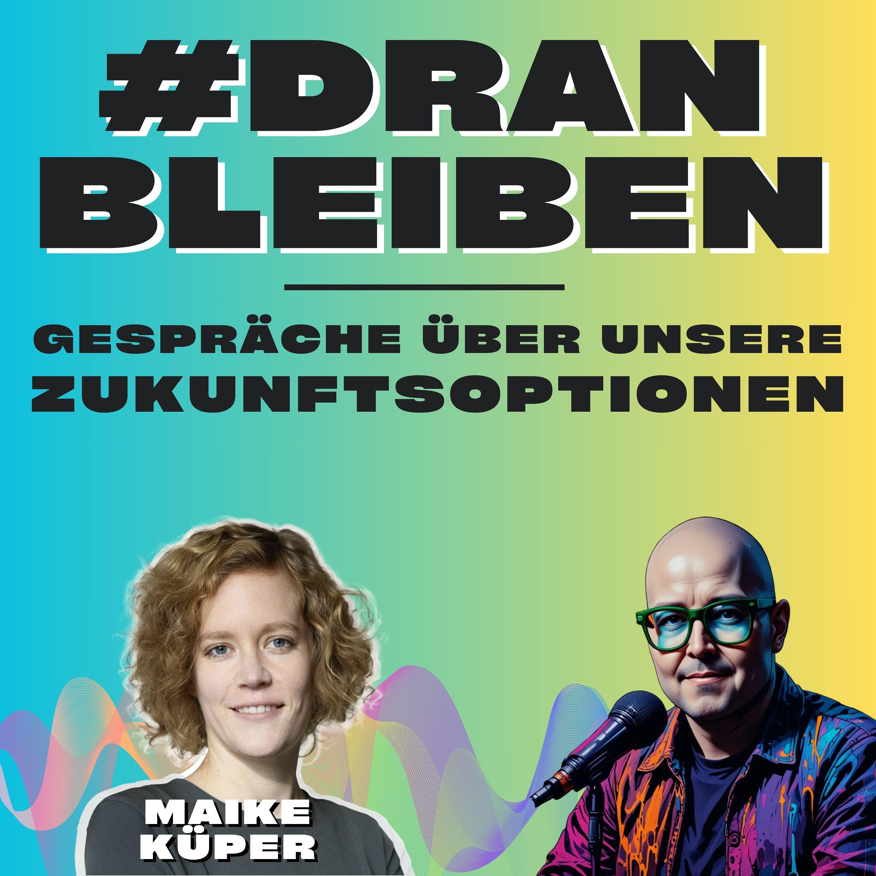#DRANBLEIBEN - Gespräche über unsere Zukunftsoptionen