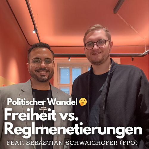 #44 - Politischer Wandel: Freiheit vs. Reglementierungen 🤔 (feat. Sebastian Schwaighofer, FPÖ) episode artwork