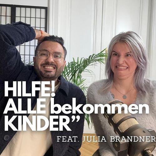 #42 – „HILFE! ALLE in meinem UMFELD bekommen KINDER!“ (feat. Julia Brandner) #42 – „HILFE! ALLE in meinem UMFELD bekommen KINDER!“ (feat. Julia Brandner)
