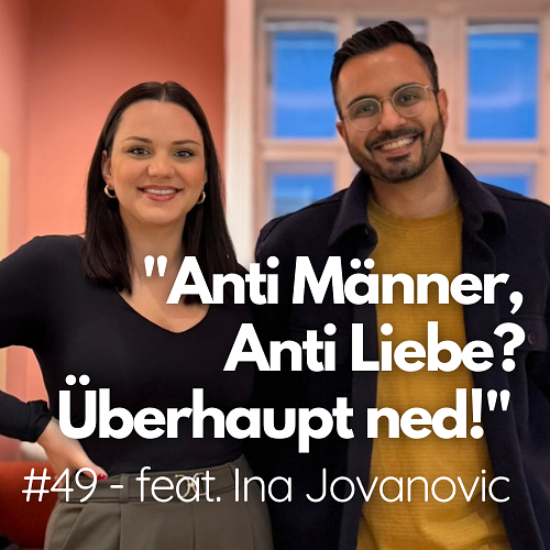 #49 - "Anti Männer, Anti Liebe? Überhaupt ned!" feat. Ina Jovanovic episode artwork