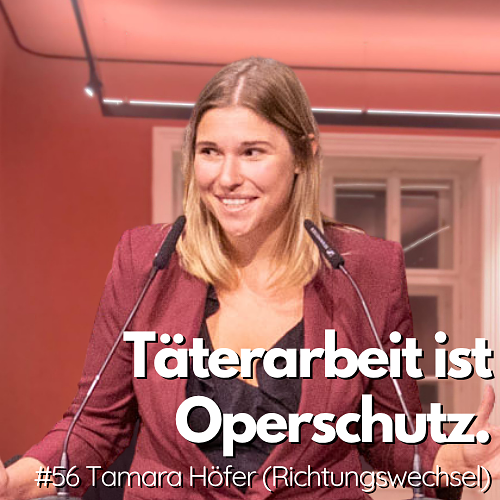 #56 – Täterarbeit ist Opferschutz – Tamara Höfer (Richtungswechsel) über Strafvollzug, Resozialisierung & Systemversagen episode artwork