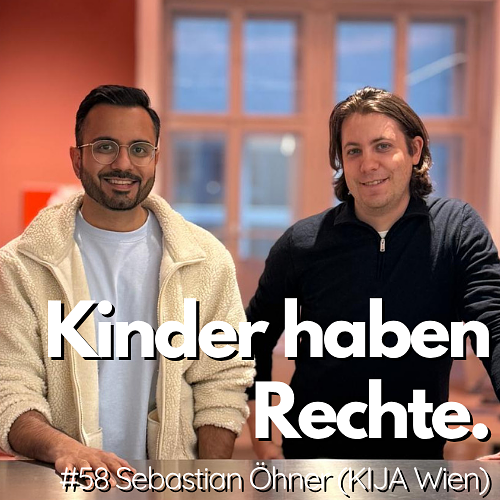 #58 – Kinder haben Rechte. Aber bekommen sie sie auch? (feat. Sebastian Öhner, Leiter der KIJA Wien) episode artwork