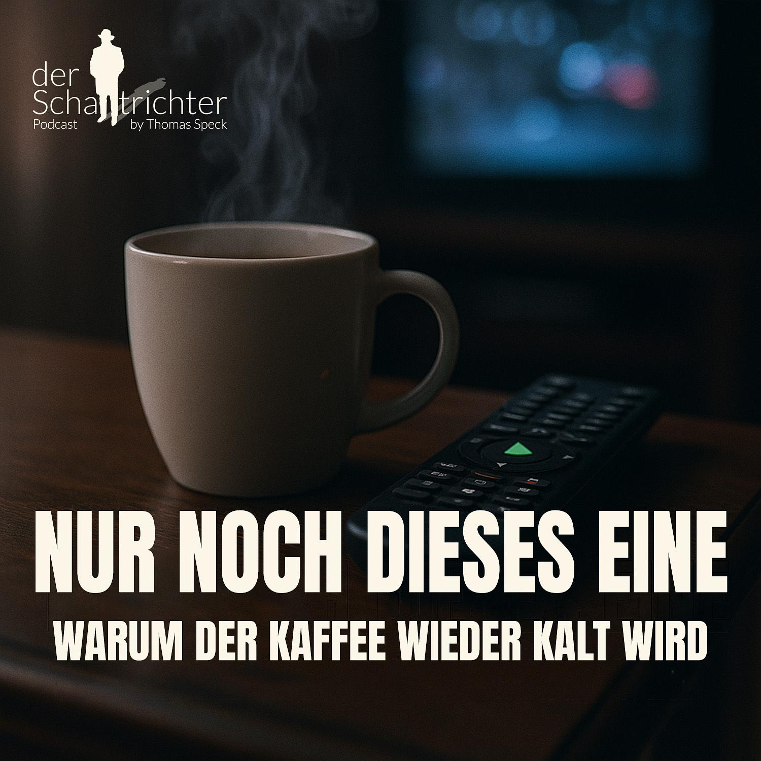 Nur noch dieses Eine – Warum der Kaffee wieder kalt wird Nur noch dieses Eine – Warum der Kaffee wieder kalt wird