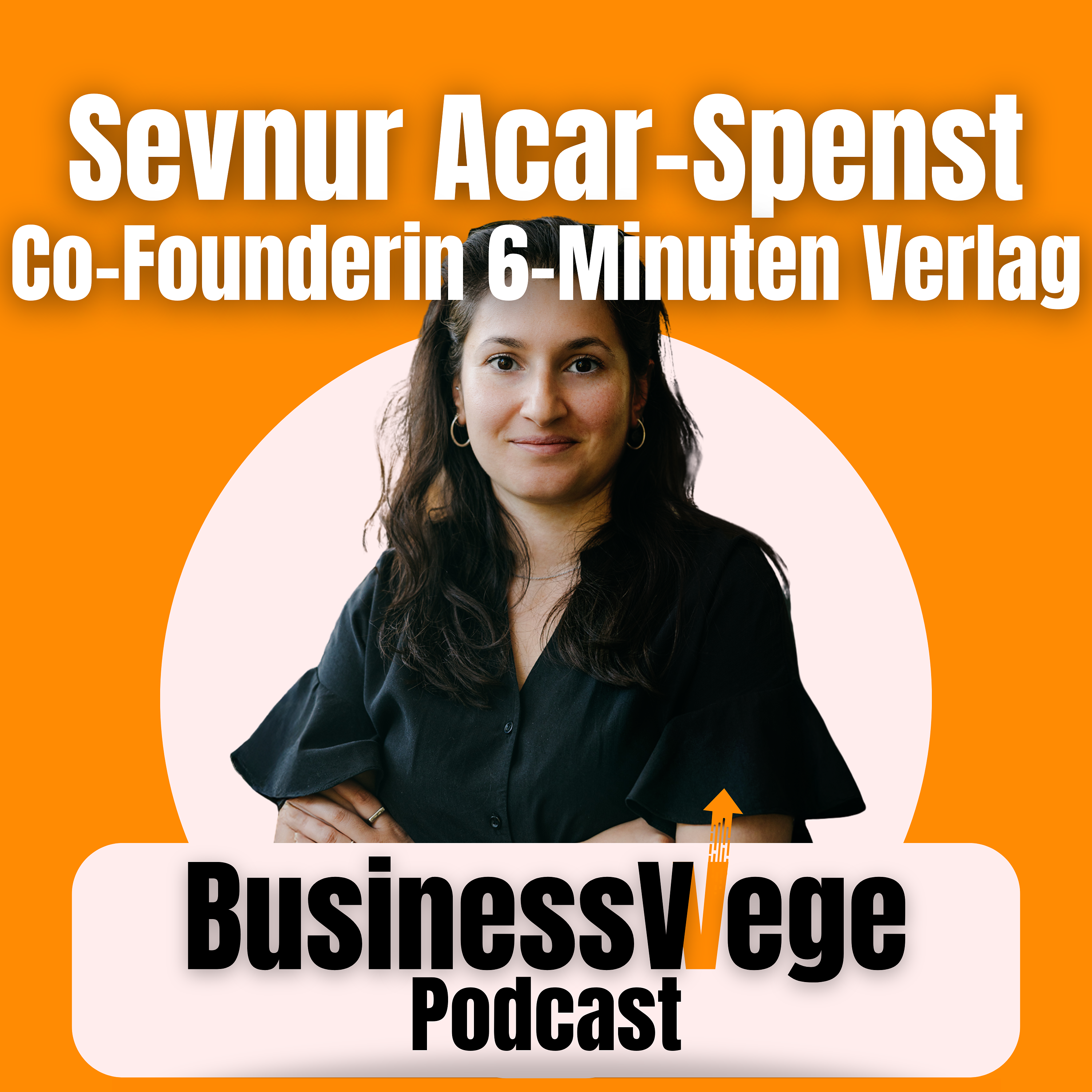 #44 CEO-Talk mit Sevnur: Vom IM zum AM Unternehmen - Über die Entwicklung vom 6-Minuten Verlag in den letzten 9 Jahren episode artwork