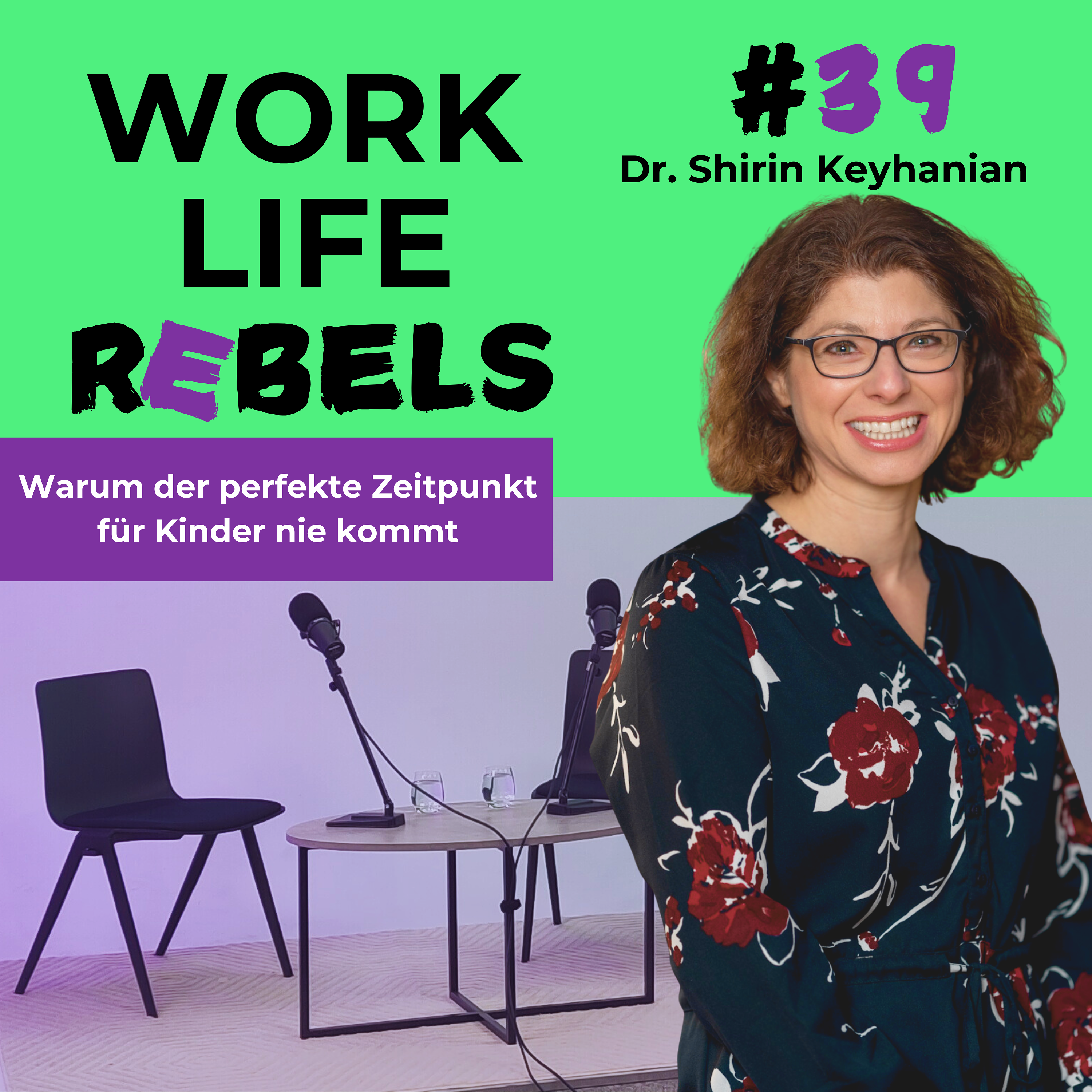 Warum der perfekte Zeitpunkt für Kinder nie kommt mit Dr. Shirin Keyhanian - #39 episode artwork