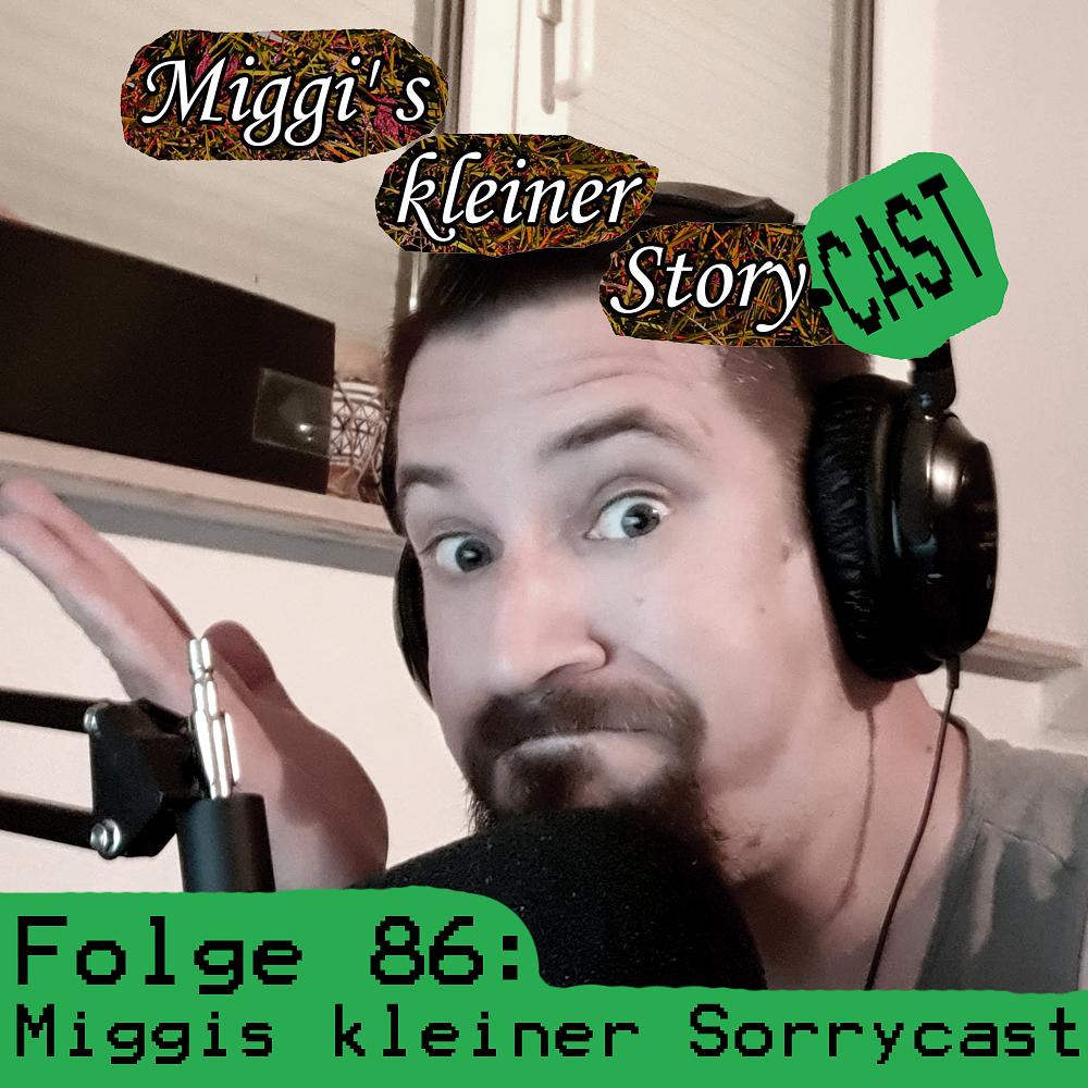 Folge 86: Miggis kleiner Sorrycast episode artwork